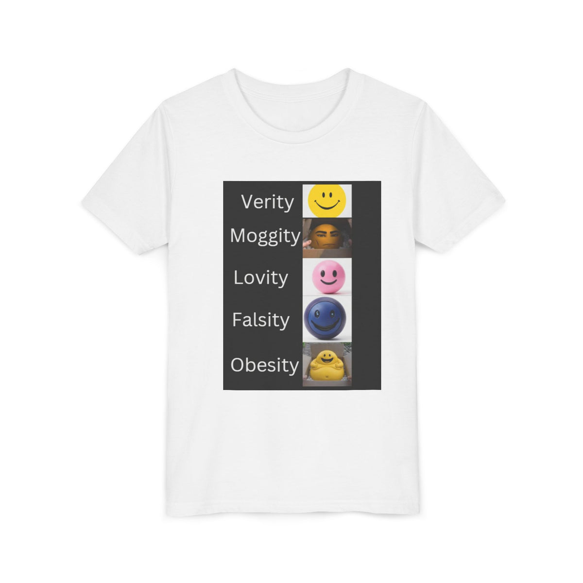Verity, Moggity, Lovity, Falsity, and  Obesity Youth Tee